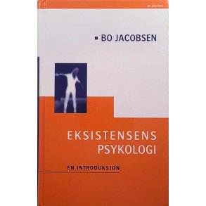 Bo Jacobsen - Eksistensens psykologi - En introduksjon
