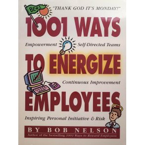 Bob Nelson - 1001 Ways To Energize Employees