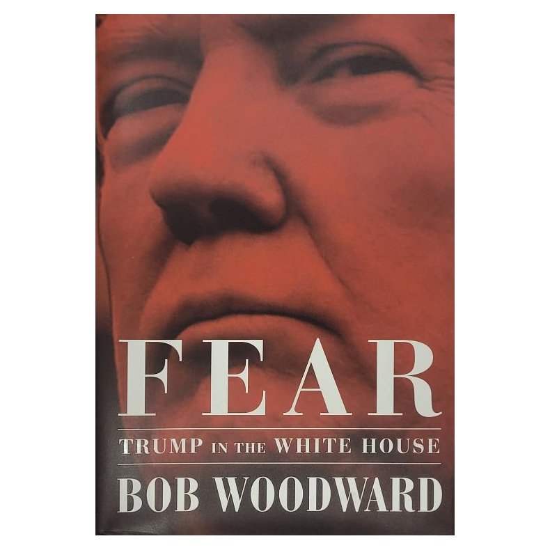 Bob Woodward - FEAR - Trump in the White House