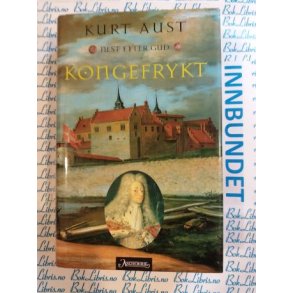 Kurt Aust - Kongefrykt nest etter Gud