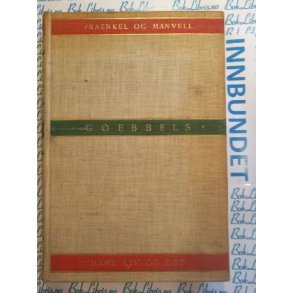 Heinrich Fraenkel og Roger Manvell - Goebbels Hans liv og dd