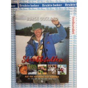 Brge Ousland - Skrubbsulten. Mat fra naturens eget kjkken