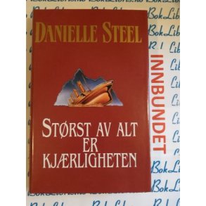 Danielle Steel - Strst av alt er kjrligheten (I)