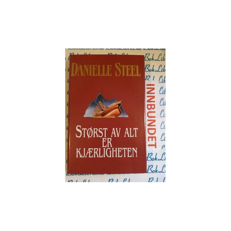 Danielle Steel - Strst av alt er kjrligheten (I)