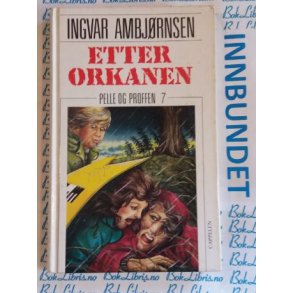 Ingvar Ambjrnsen - Etter orkanen - Pelle og Proffen 7