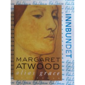 Margaret Atwood - Alias Grace
