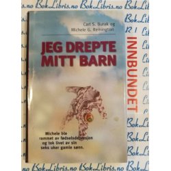 Carl S. Burak og Michele G. Remington - Jeg drepte mitt barn