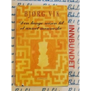 Bjrg Vik - Den lange reisen til et annet menneske