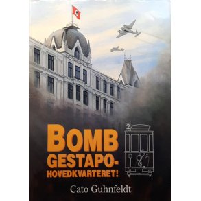 Bomb Gestapo-hovedkvarteret - Cato Guhnfeldt (Innbundet)