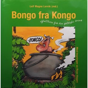 Bongo fra Kongo - Gullkorn fra den politiske arena - Leif Magne Lervik (red.) - Bruktbok