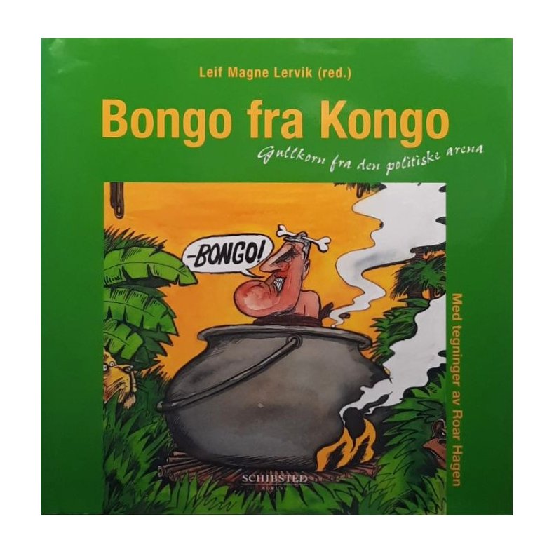 Bongo fra Kongo - Gullkorn fra den politiske arena - Leif Magne Lervik (red.) - Bruktbok