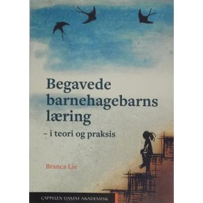 Branca Lie - Begavede barnehagebarns lring - i teori og praksis