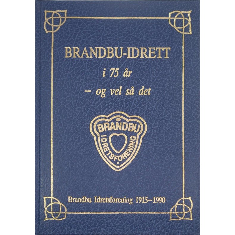 Brandbu Idrettsforening - Brandbu-Idrett i 75 r - og vel s det.  1915-1990 (Innb.)