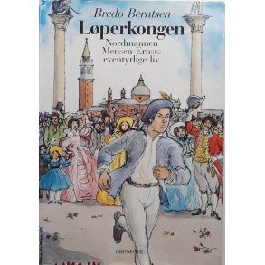Bredo Berntsen - Lperkongen: Nordmannen Mensen Ernsts eventyrlige liv