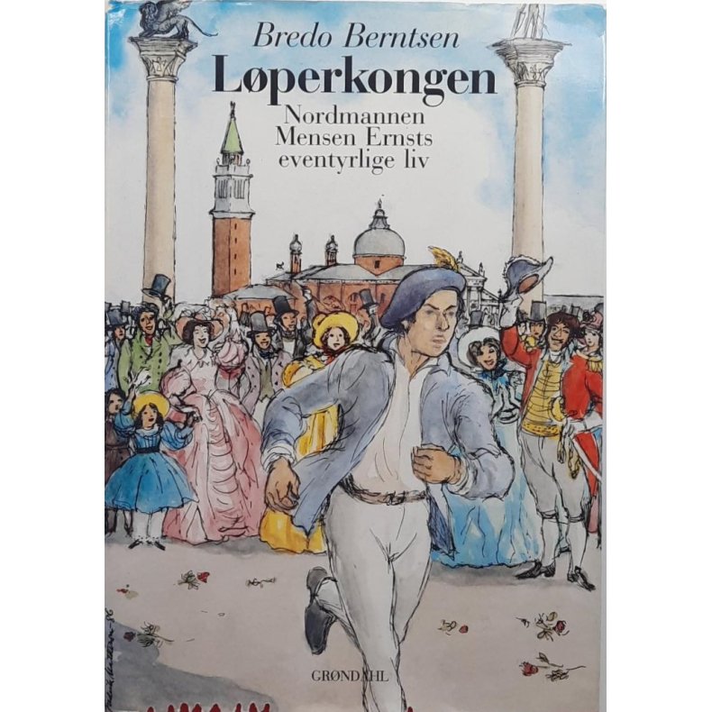 Bredo Berntsen - Lperkongen: Nordmannen Mensen Ernsts eventyrlige liv