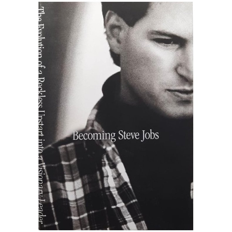 Brent Schlender and Rick Tetzeli - Becoming Steve Jobs