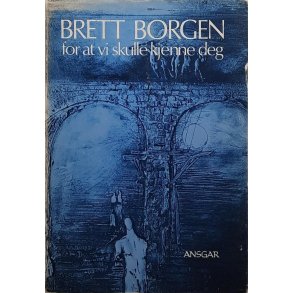 Brett Borgen - For at vi skulle kjenne deg (Heftet)