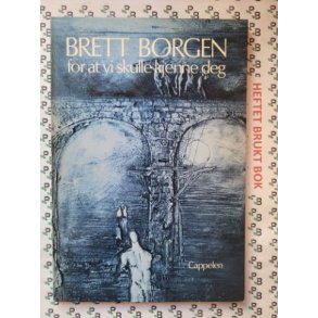 Brett Borgen - For at vi skulle kjenne deg