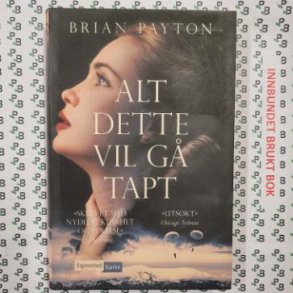 Brian Payton - Alt dette vil g tapt
