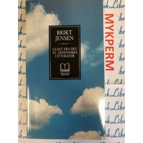 Brikt Jensen - Glimt fra det 20. rhundres litteratur (rhundrets bibliotek)