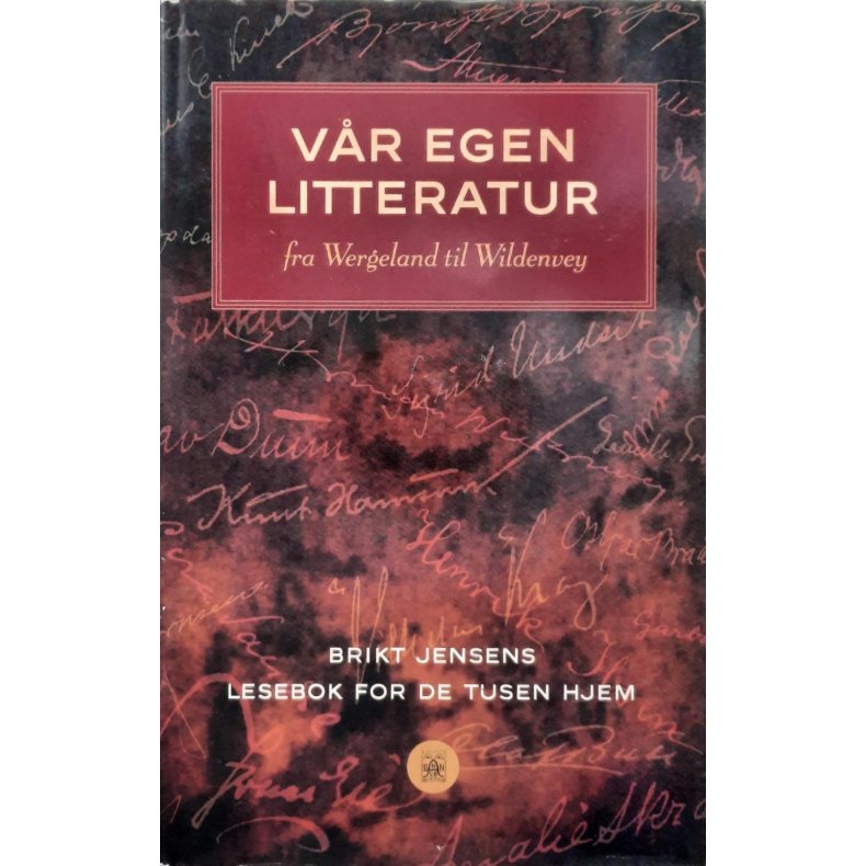 Brikt Jensen - Vr egen litteratur fra Wergeland til Wildenvey (Bind I)