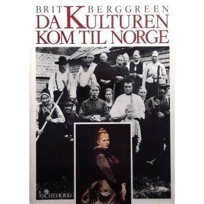 Brit Berggreen - Da kulturen kom til Norge (Innbundet)