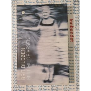 Brit Bilden - Mitt milde vesen