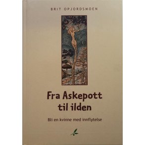 Brit Opjordsmoen - Fra Askepott til ilden (Innb.)