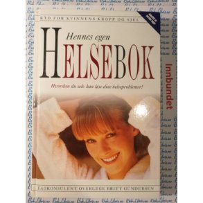 Britt Gundersen - Hennes egen Helsebok
