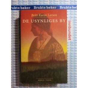 Britt Karin Larsen - De usynliges by