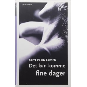 Britt Karin Larsen - Det kan komme fine dager (Innb)
