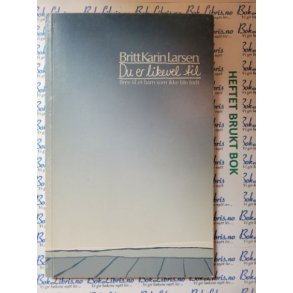 Britt Karin Larsen - Du er likevel til. Brev til et barn som ikke ble fdt