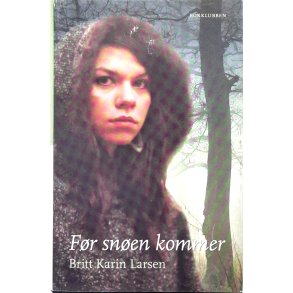 Britt Karin Larsen - F�r sn�en kommer - Innbundet. 