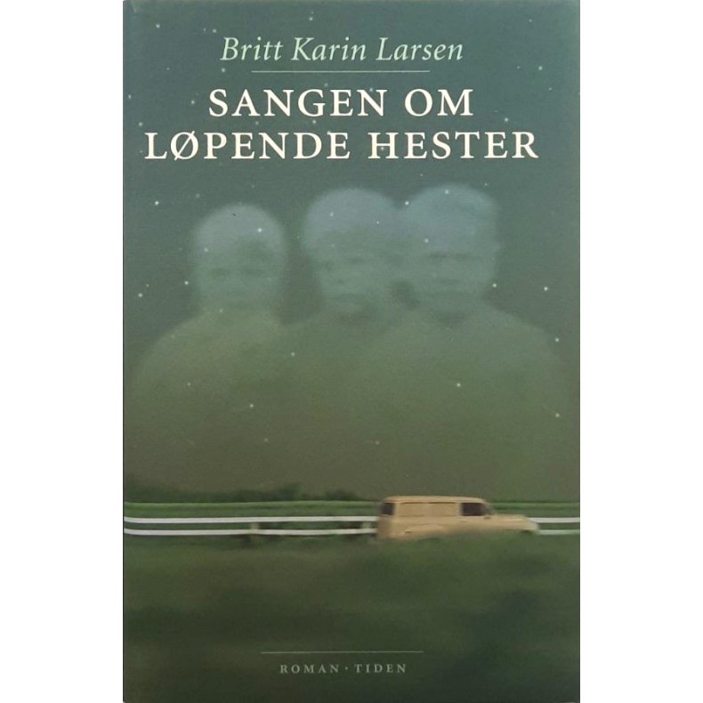 Britt Karin Larsen - Sangen om l�pende hester (Innb.)