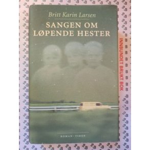 Britt Karin Larsen - Sangen om lpende hester (Innb.)