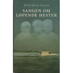 Britt Karin Larsen - Sangen om l�pende hester (Innbundet)