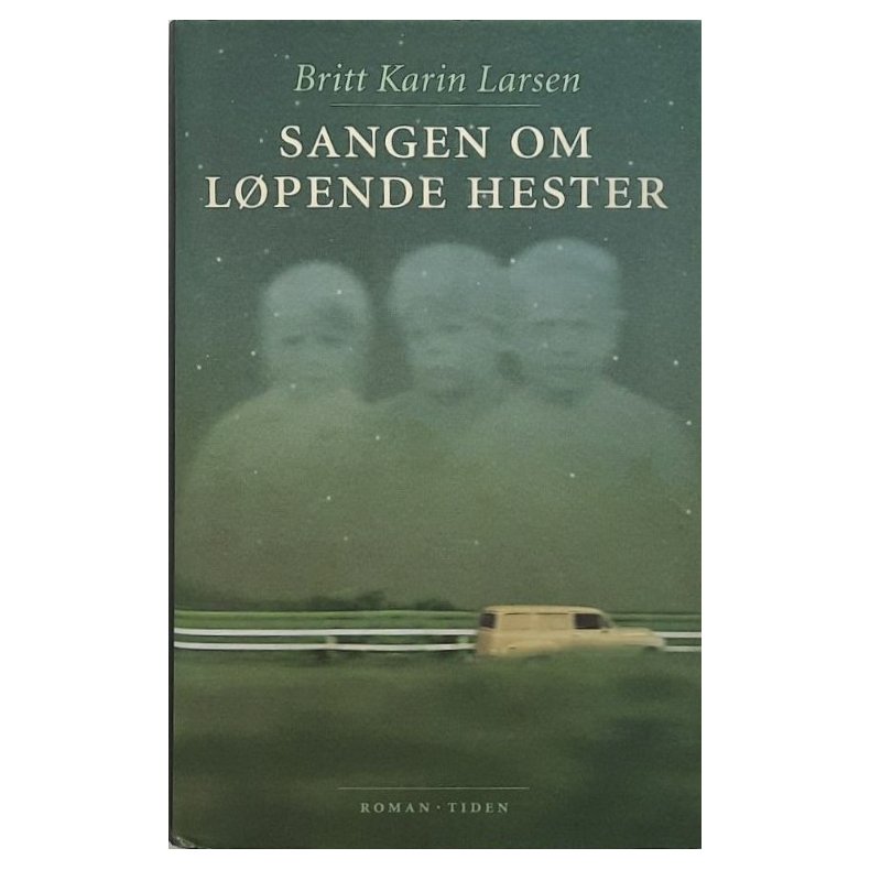 Britt Karin Larsen - Sangen om l�pende hester (Innbundet)