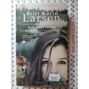 Britt Karin Larsen - Slik treet faller