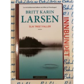 Britt Karin Larsen - Slik treet faller (I)