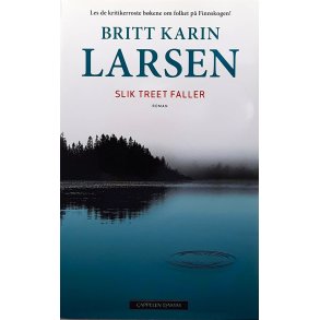 Britt Karin Larsen - Slik treet faller