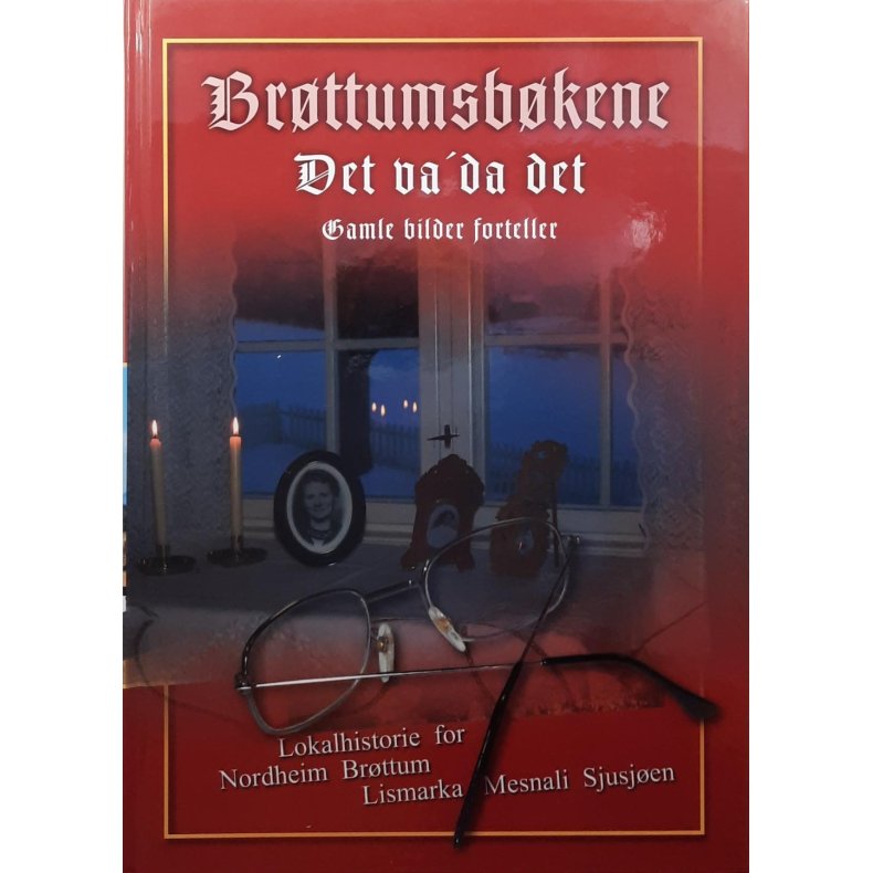 Brttumsbkene - Det va' da det - Gamle bilder forteller (Innbundet)