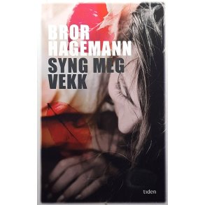 Bror Hagemann - Syng meg vekk (Innbundet)