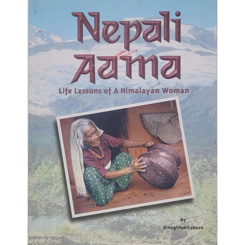 Broughton Coburn - Nepali Aama: Life Lessons of a Himalayan Woman