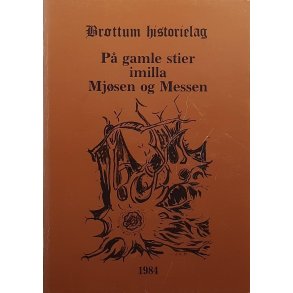 Brttum historielag - P gamle stier imilla Mjsen og Messen 1984 