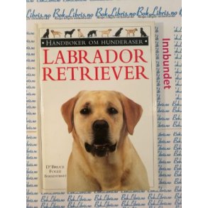 Bruce Fogle - Labrador Retriever