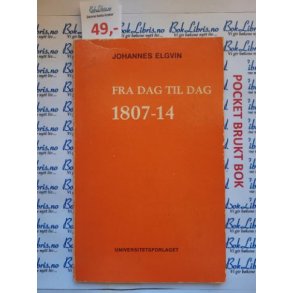 Johannes Elgvin - Fra dag til dag 1807-14