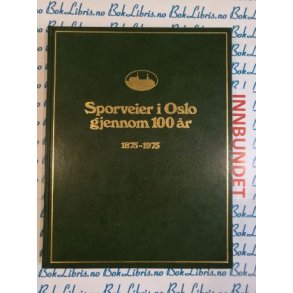 Sporveier i Oslo gjennom 100 r 1875-1975