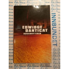 Edwidge Danticat - Duggbryteren