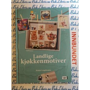 Kristin Langebraaten - Landlige kjkkenmotiver