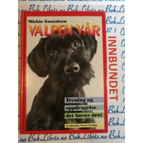 Mickie Gustafson - Valpen vr Trening og oppdragelse det frste ret